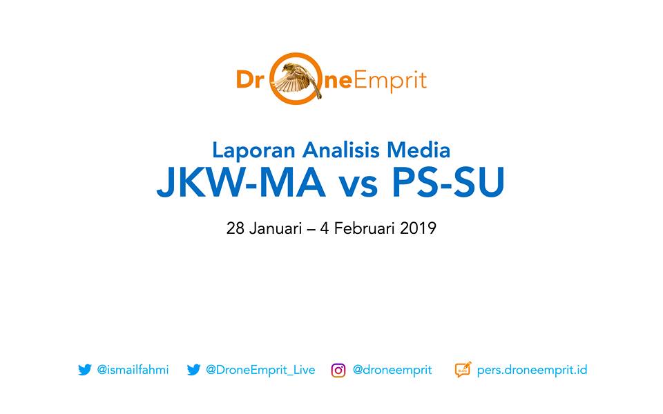 Laporan Analisis Drone Emprit: JKW-MA vs PS-SU (28 Januari - 4 Februari 2019)