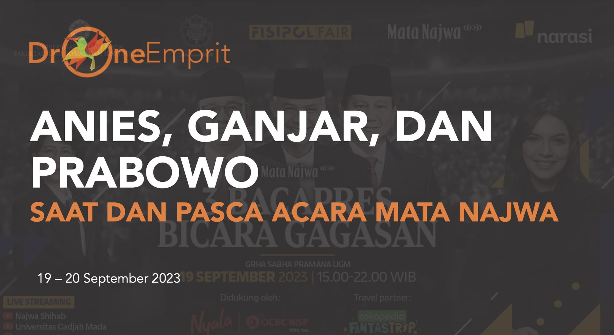 ANIES, GANJAR, DAN PRABOWO
SAAT DAN PASCA ACARA MATA NAJWA