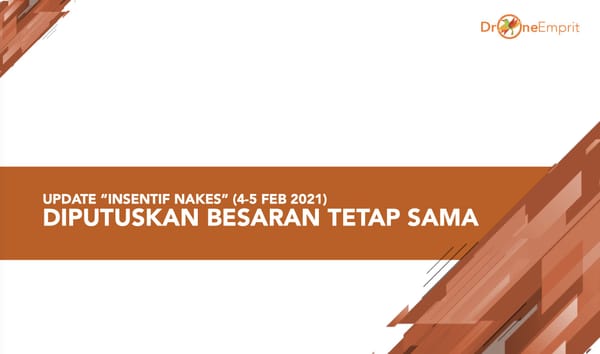 UPDATE “INSENTIF NAKES” (4-5 FEB 2021) 
DIPUTUSKAN BESARAN TETAP SAMA